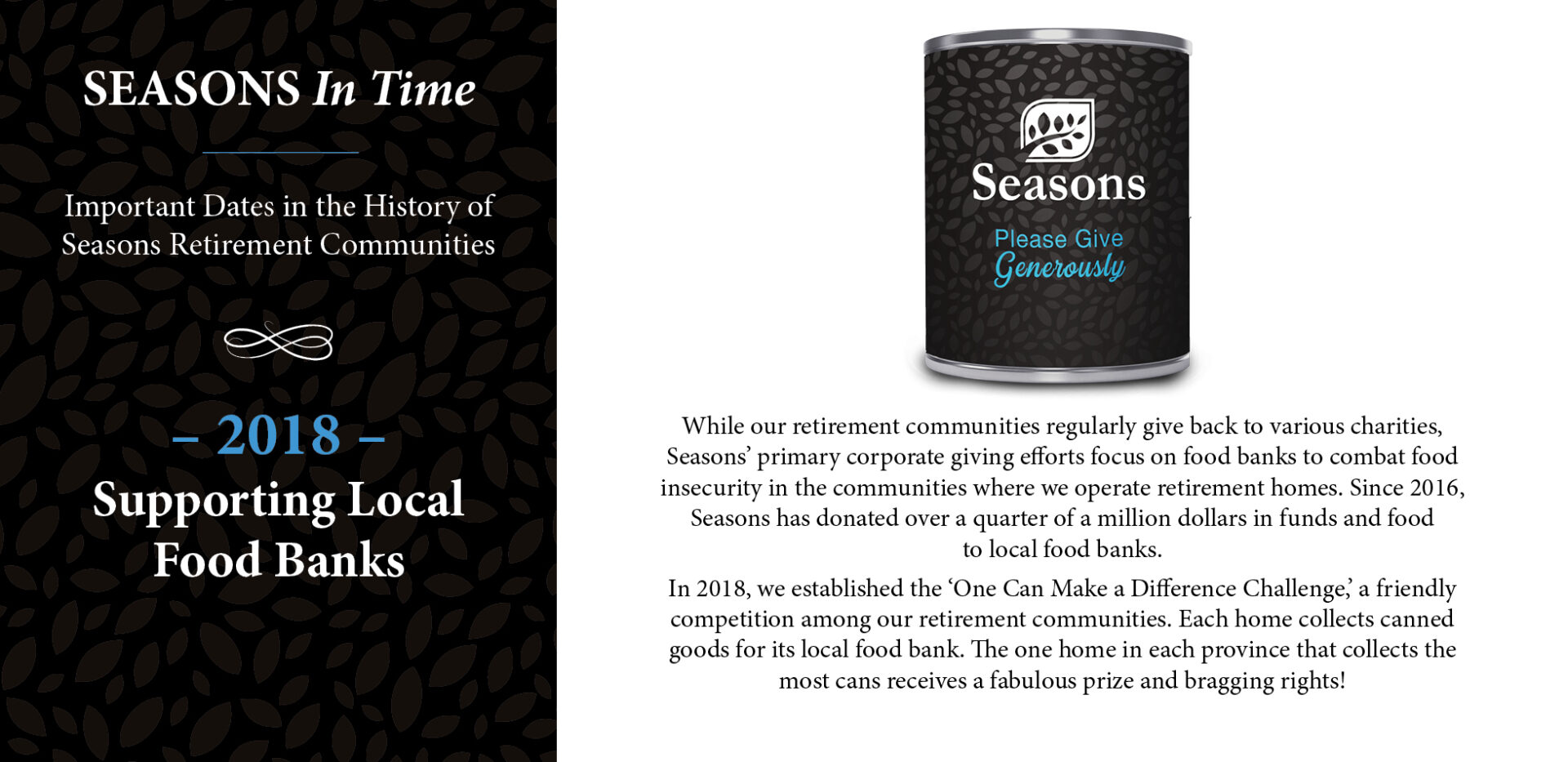Seasons in time - In 2018, Seasons launches One Can Make a Difference Challenge. A food drive competition held at all communities to fight hunger in their local communities during the summer months.