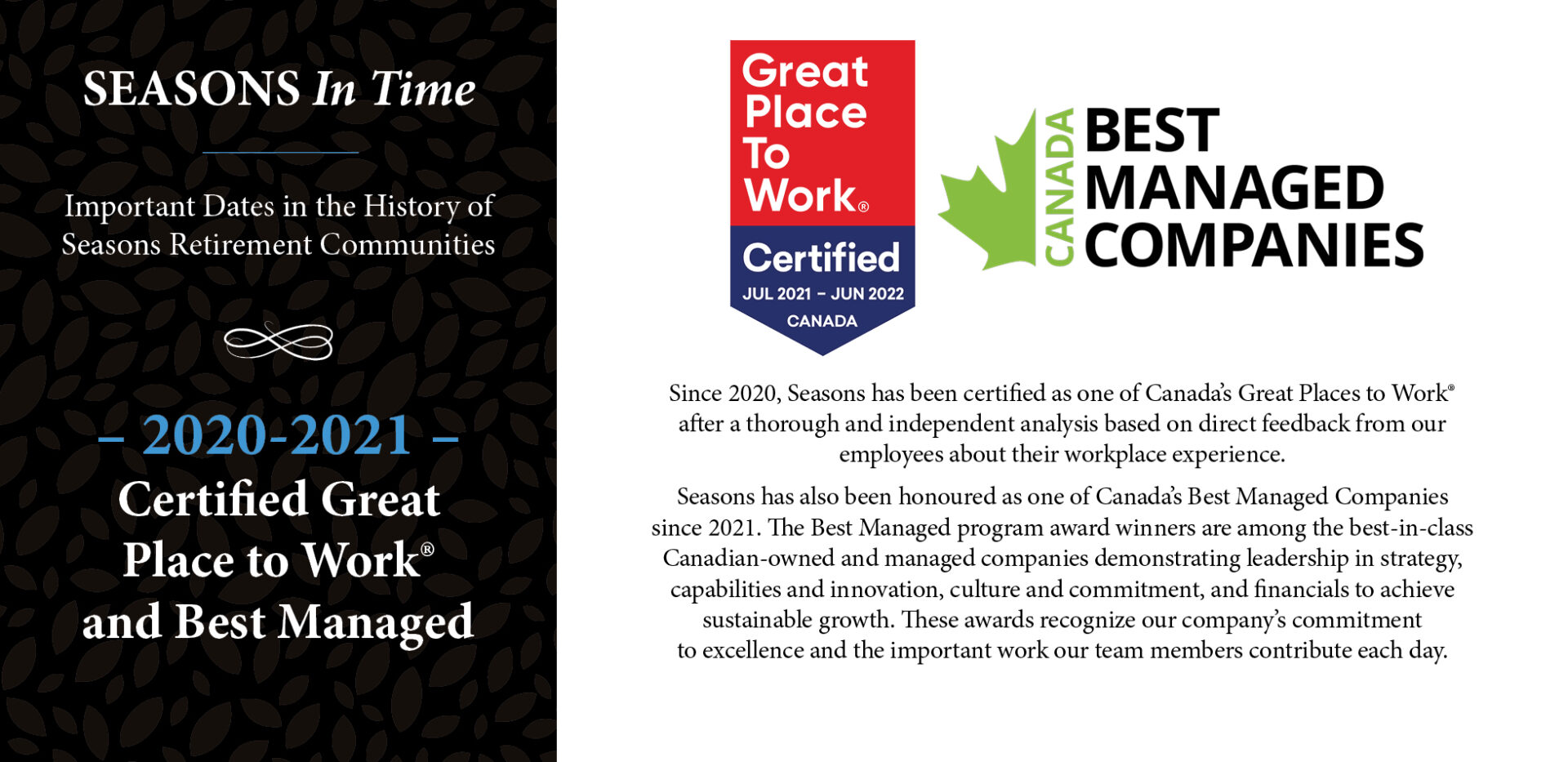 Seasons in time - In 2020-2021, Seasons was recognized as a Certified Great Place to Work and awarded the title of Best Managed Companies.