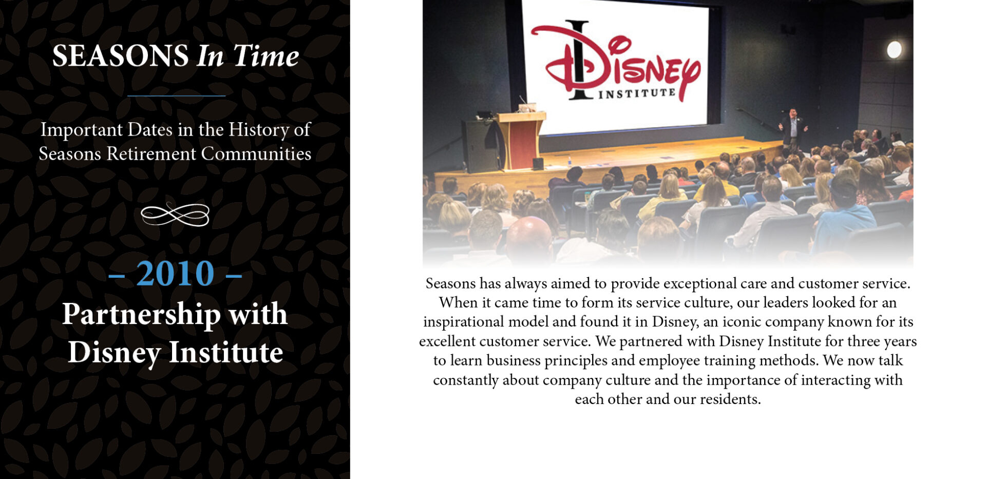 Seasons in time - In 2010 Seasons partnerships with Disney Institute for business principles and employee training methods